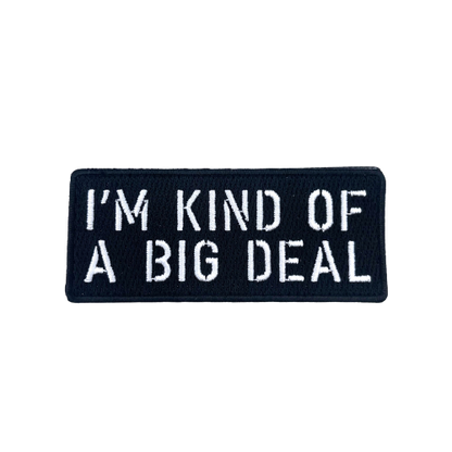 I'M KIND OF A BIG DEAL Morale Patch
