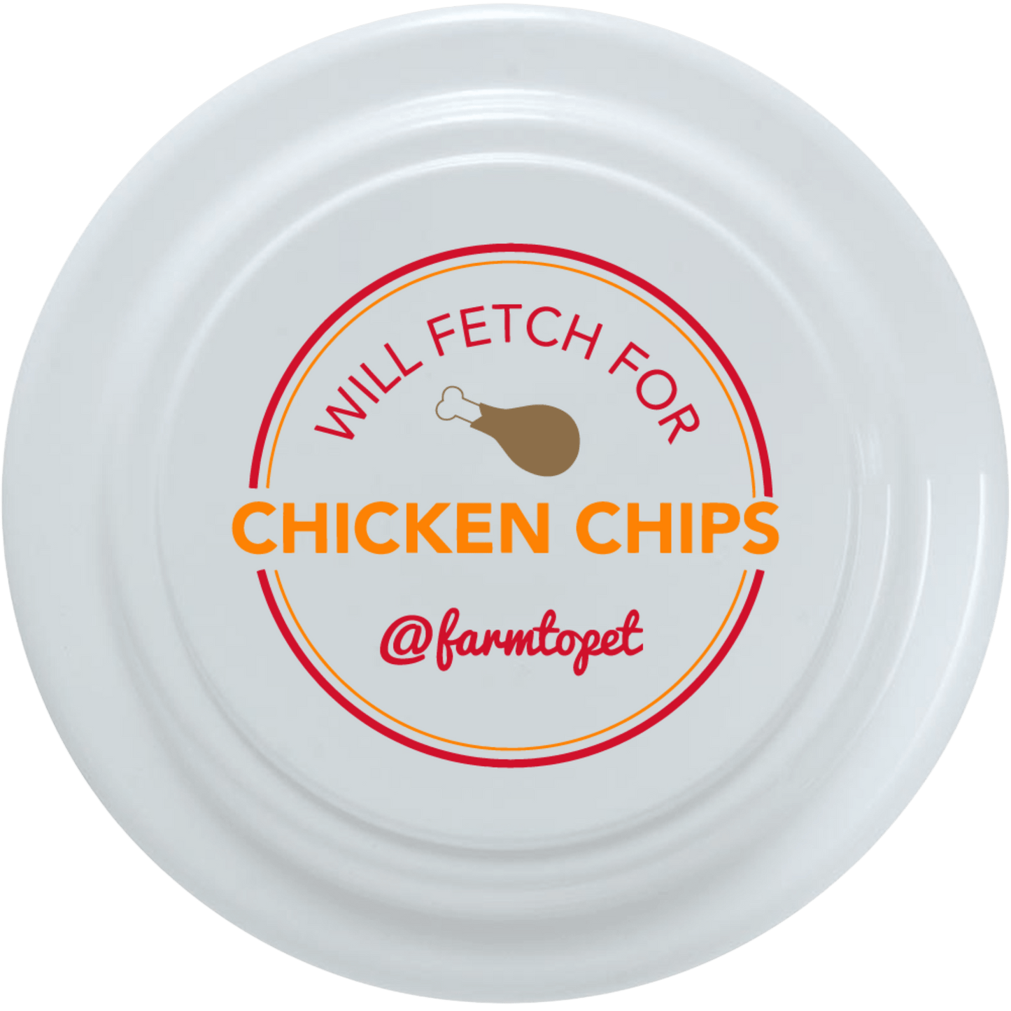 Farm to Pet Will Fetch for Chicken Chips Dog Frisbee