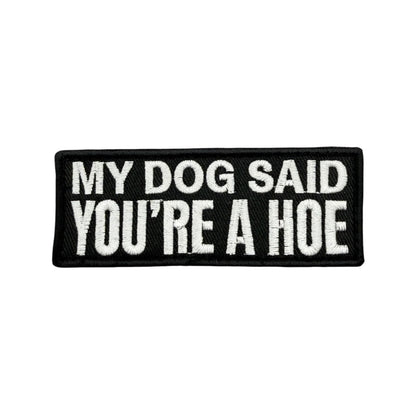 My Dog Said You're a Hoe Morale Patch