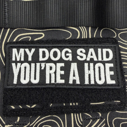 My Dog Said You're a Hoe Morale Patch